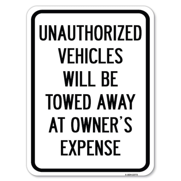 Unauthorized Vehicles Towed Away Owners Expense Heavy-Gauge Alum Parking, 24" L, 18" H, A-1824-22773